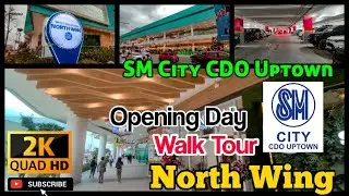 WALK Tour: SM City CDO Uptown North Wing | Opening Day | Uptown Cagayan de Oro City | June 30, 2022