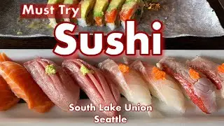 Top 3 Must-Try Sushi Spots in South Lake Union (Seattle)