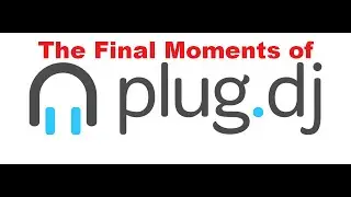 The Final Momments of Plug.dj