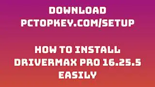 How To Download and Install DriverMax Pro 16.20.9 Manual