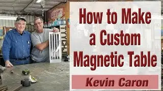 How to Make a Custom Magnetic Table - Kevin Caron