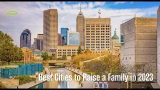 Best Cities to Raise a Family in 2023