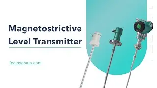 Magnetostrictive Level Transmitter. How it works & advantages - Feejoy Technology