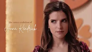 anna kendrick career evolution