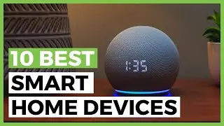 Best Smart Home Devices in 2025 - What are the Best Devices for your Smart Home?