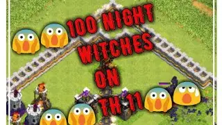 😱😱 100 NIGHT WITCHES ATTACK ON MAX. TH 11😱😰😰
