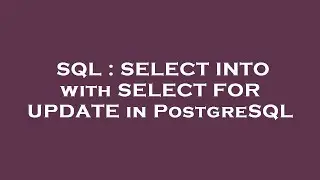 SQL : SELECT INTO with SELECT FOR UPDATE in PostgreSQL