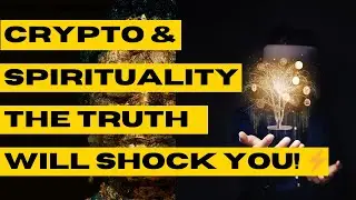Crypto & Spirituality: The Secret Connection THEY Don&rsquo;t Want You to Know! 🤯💰✨