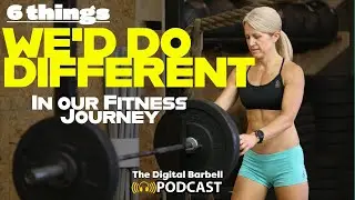 6 Things We'd Do Different In Our Fitness Journey