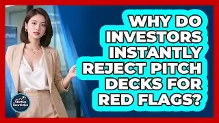 Why Do Investors Instantly Reject Pitch Decks For Red Flags? - The Startup Growth Hub