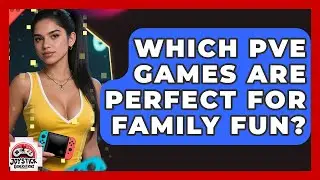 Which PvE Games Are Perfect For Family Fun? - Joystick Generations