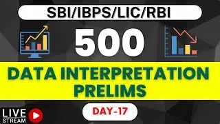 500 PRELIMS DATA INTERPRETATION SERIES|| SBI/IBPS|| DAY-17||PO&CLERK||