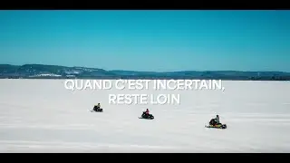 QUAND C'EST INCERTAIN, RESTE LOIN - VTT ET MOTONEIGE