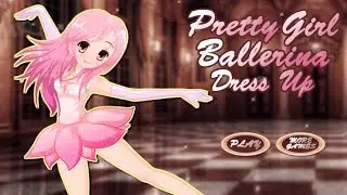 Pretty Girl Ballerina Dress Up - Fun Dress Up Games For Girls