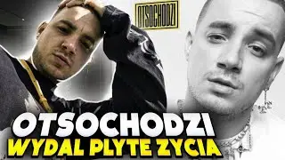 OTSOCHODZI WYDAŁ ALBUM ŻYCIA