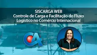 SISCARGA WEB - Controle de Carga e Facilita&ccedil;&atilde;o do Fluxo Log&iacute;stico no Com&eacute;rcio Internacional