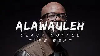 [FREE] Black Coffee x Keinemusik x Nitefreak Type Beat - Alawauleh | Afro House Type Beat 2025