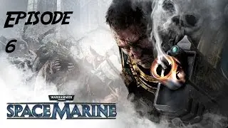 Space Marine Ep6 - Stomped Him Out Of Existence!