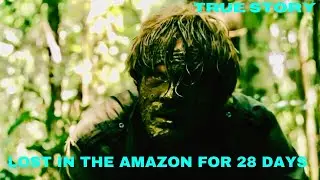 He Was Lost in the Amazon Rainforest for 28 Days with No Food or Water-Had to Eat His Dog to Survive