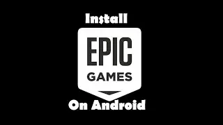 How To Download/Install Epic Games Store (EGS) On Android Phone