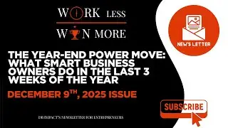 The Year-End Power Move: What Smart Business Owners Do These Last 3 Weeks