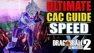ULTIMATE CAC Guide - Speed - Pt.3 - DragonBall Xenoverse 2