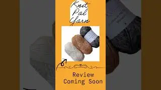 Knit Pal Yarn Review Coming Soon!!!