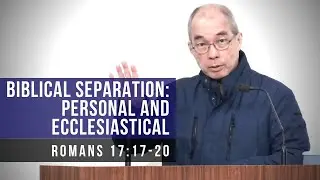 Biblical Separation: Personal And Ecclesiastical - Combined Fellowship Series | Rev Dr Quek Suan Yew