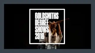 Goldsmiths Degree Shows 2018