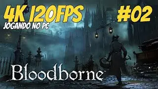 Bloodborne no PC #02 - Série - Padre Gascoine