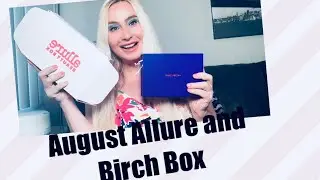 August BIRCH BOX and ALLURE BOX  unboxing 🌸
