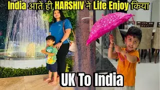 असली LIFE India  🇮🇳 में ही हे | Indian Family Come to India from UK 🇬🇧 