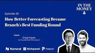 How Better Forecasting Became Branch's Best Funding Round