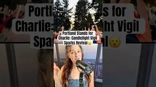 Portland Stands for Charlie: Candlelight Vigil Sparks Revival😮#jesus #charliekirk