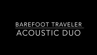 Barefoot Traveler - Acoustic Duo