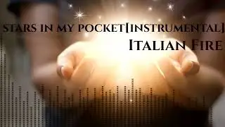 Italian Fire - Stars in my Pocket [Instrumental version]