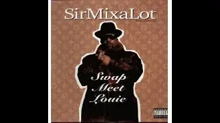 Sir Mix A Lot - Swap Meet Louie (Instrumental)