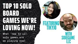 Top 10 Solo Board Games We're Loving Now! Featuring Tikyjo! SideGame LLC