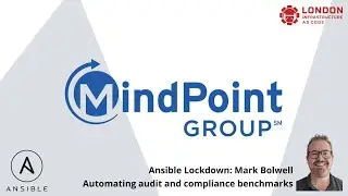 Ansible Lockdown / Mindpoint / Mark Bolwell / Automating audit and compliance benchmarks