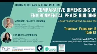 Comparative Dimensions of Environmental Peacebuilding: McKenzie F. Johnson and Luz Angela Rodr&iacute;guez.