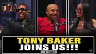 Tony Baker Discusses Levels Of Cheating, Choosing Face Over Body, & Making Women Work For “The D.”