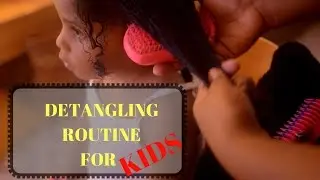 QUICK and EASY detangling routine for KIDS