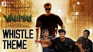 Valimai - Whistle Theme Reaction | Ajith Kumar | Yuvan Shankar Raja | Tamil