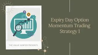 Expiry Day Option Momentum Trading | Strategy 1
