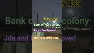 Bank officers colony Tonk Road Vatika Road near Meena chowk Jda and Rera Approved