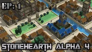 Stonehearth alpha 4! Progress Update! Ep: 1