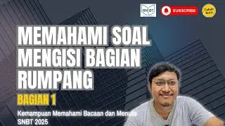 Supaya paham soal mengisi bagian rumpang - SNBT 2025 bagian 1