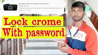 How To Lock Chrome browser with password chrome lock || CROME को लॉक कैसे करे  || technical teach ||