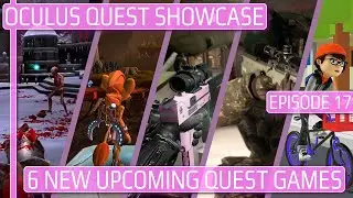 6 New Upcoming Oculus Quest Games | OCULUS QUEST SHOWCASE EPISODE 17