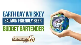 Salmon Friendly Beer, Bartender Budget Hacks, & Earth Day Whiskeys